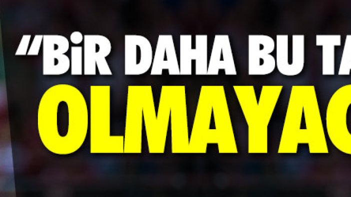 "Benzema bir daha bu takımda olmayacak"