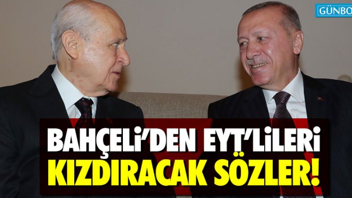 Devlet Bahçeli'den Erdoğan'a EYT desteği!