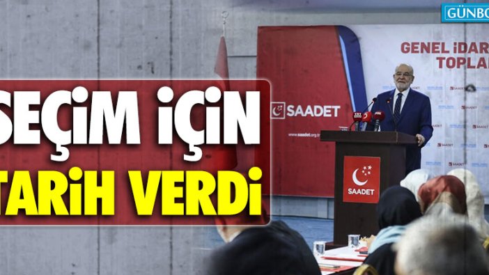 Karamollaoğlu seçim için tarih verdi