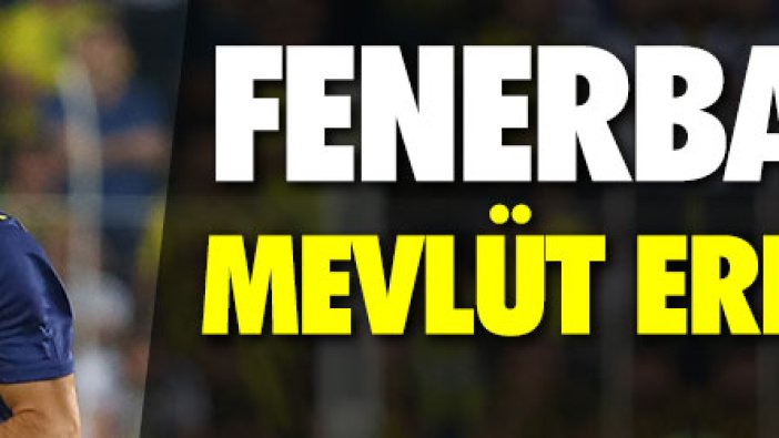 Fenerbahçe'de Mevlüt Erdinç şoku