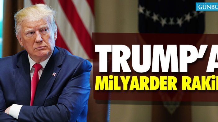 ABD Başkanı Trump'a milyarder rakip