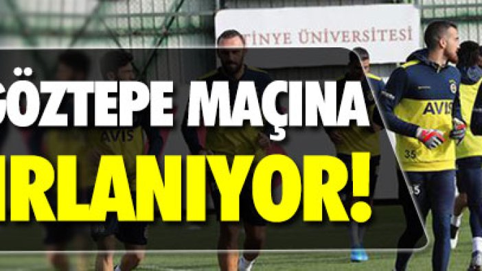 Fenerbahçe, Göztepe maçına böyle hazırlanıyor!