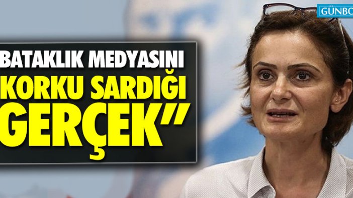 Canan Kaftancıoğlu: "Bataklık medyasını bir korku sardığı gerçek"