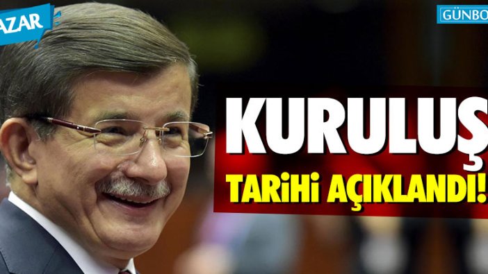 Ahmet Davutoğlu, partisinin kuruluş tarihini açıkladı