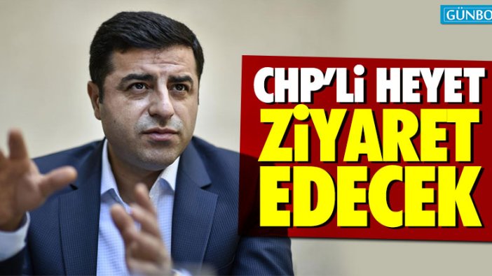 CHP'li heyet Selahattin Demirtaş'ı ziyaret edecek
