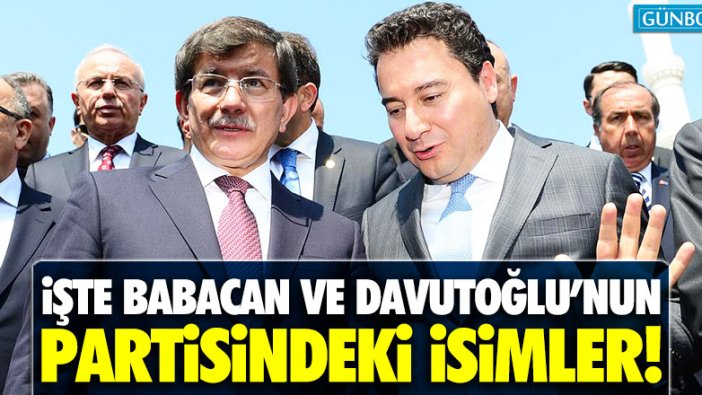 Ali Babacan ve Ahmet Davutoğlu'nun partisinde kimler olacak?