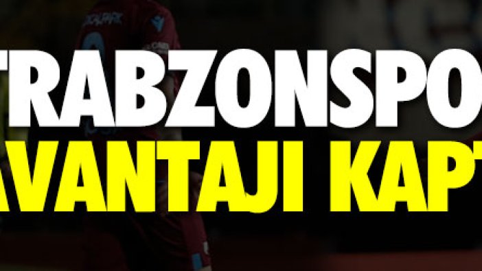 Trabzonspor kupada avantajı kaptı