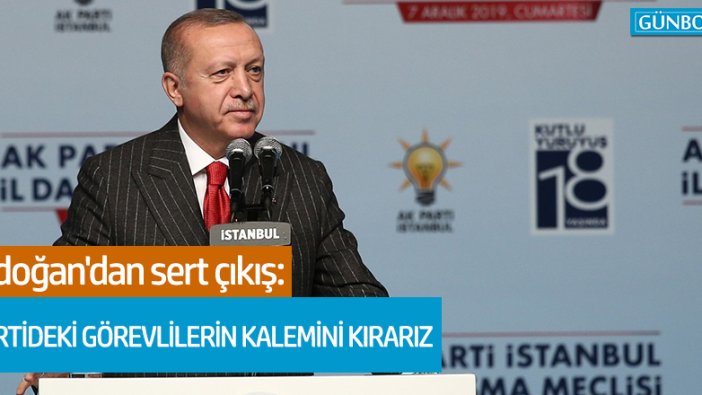 Cumhurbaşkanı Erdoğan'dan sert mesaj: Kalemini kırarız"