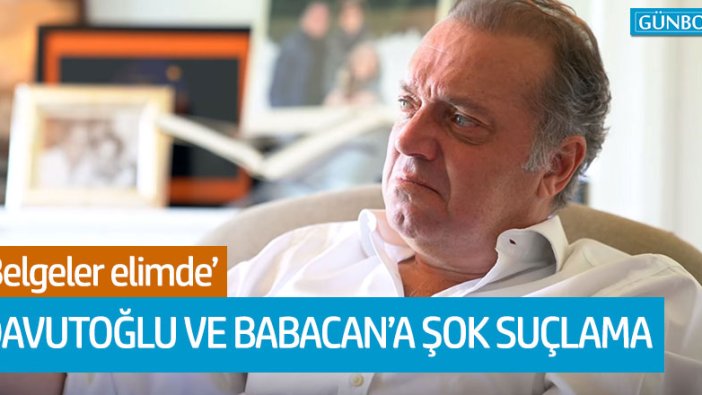 Cem Uzan'dan Davutoğlu ve Babacan'a şok suçlama