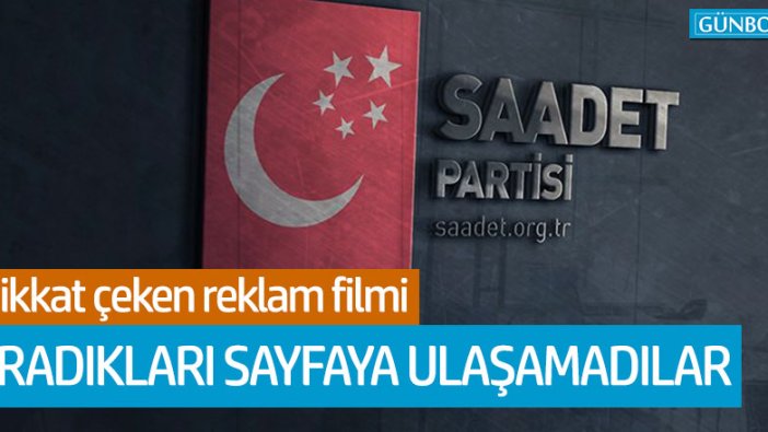 Saadet Partisi'nden dikkat çeken reklam filmi