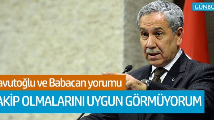 Bülent Arınç'tan Davutoğlu ve Babacan yorumu