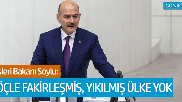 Süleyman Soylu: "Göçle fakirleşmiş, yıkılmış hiçbir ülke yok"