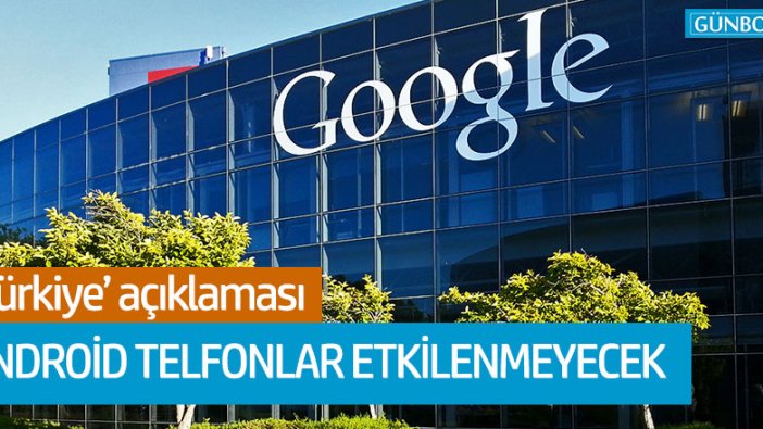 Google'dan kritik 'Türkiye' açıklaması