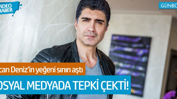 Özcan Deniz'in yeğeni sınırı aştı... Sosyal medyada tepki çekti!