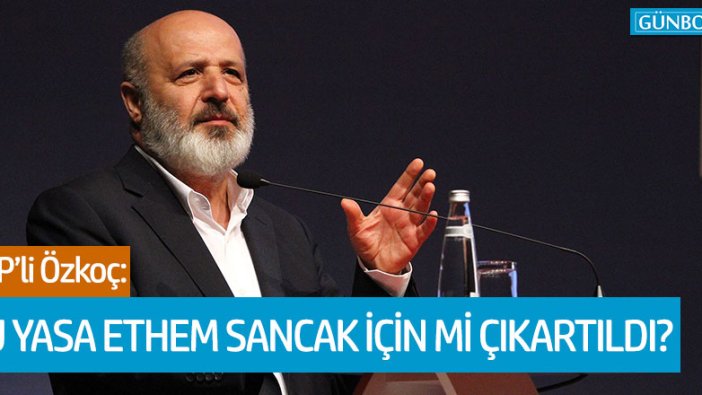 CHP'li Engin Özkoç: "Bu yasa Ethem Sancak için mi çıkartıldı?"