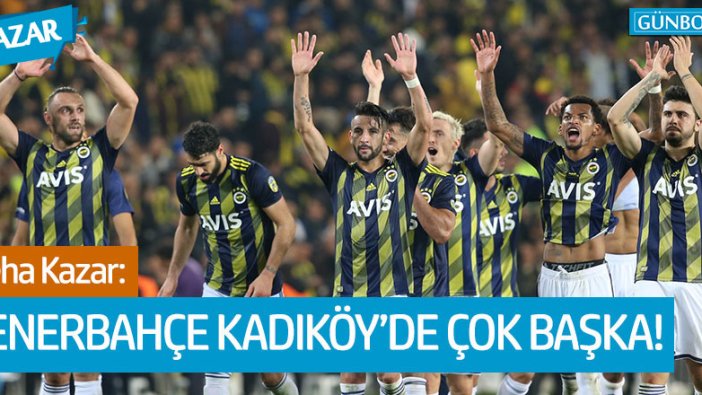 Fenerbahçe Kadıköy'de çok başka