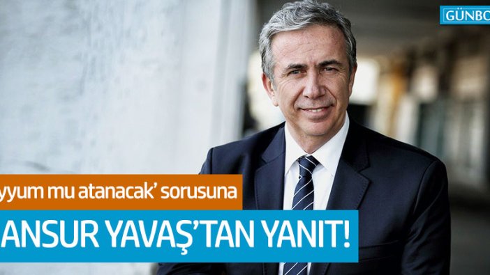 Mansur Yavaş'tan 'kayyum mu atanacak' sorusuna yanıt!