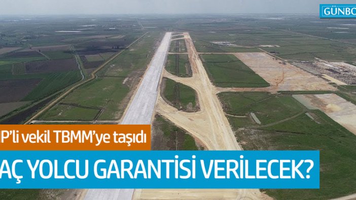 CHP'li Başarır Çukurova Havalimanı'nı Meclis'e taşıdı.