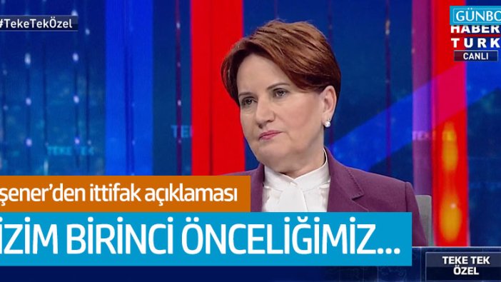 Akşener'den ittifak açıklaması: "Bizim tek önceliğimiz var"