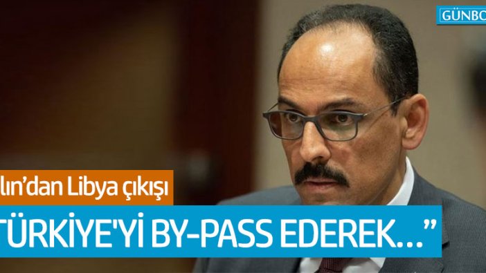 İbrahim Kalın'dan Libya açıklaması!