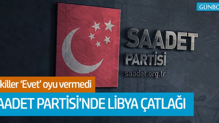 Saadet Partili vekiller 'Evet' oyu vermedi