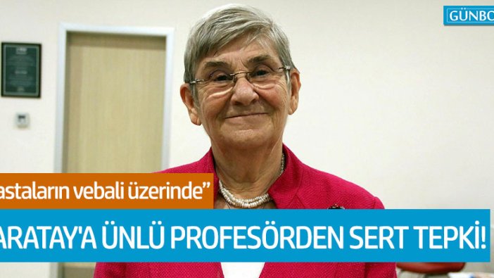 Canan Karatay'a ünlü profesörden sert tepki! 'Hastaların vebali üzerinde"