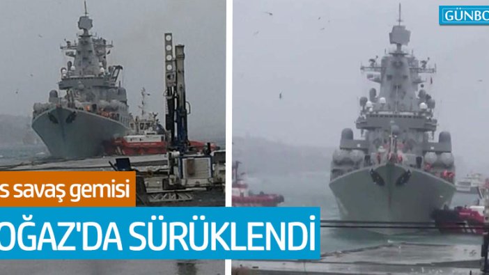 Rus savaş gemisi Kabataş açıklarında sürüklendi