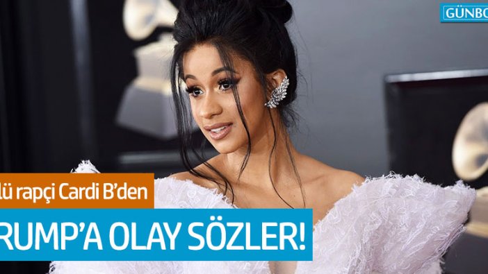 Ünlü rapçi Cardi B, Trump’ı ‘terörist’ ilan etti!