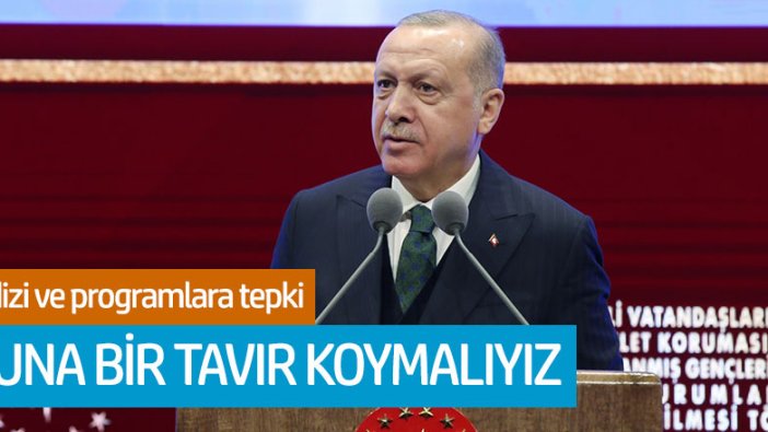 Erdoğan'dan dizi ve programlara 'evlilik' tepkisi