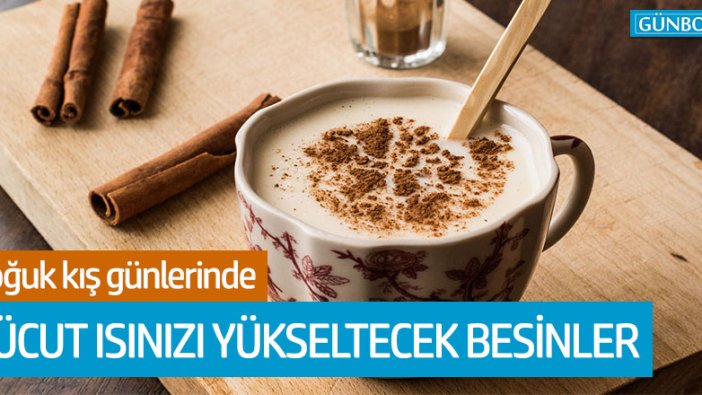 Vücut sıcaklığınızı yükseltecek besinler!