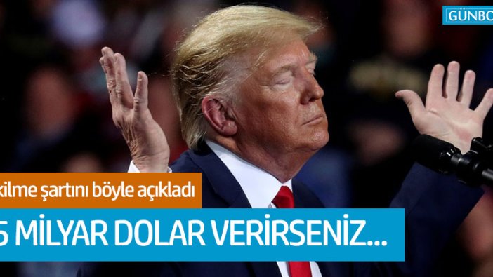 Trump Irak'tan çekilme şartını açıkladı: 35 milyar dolar!