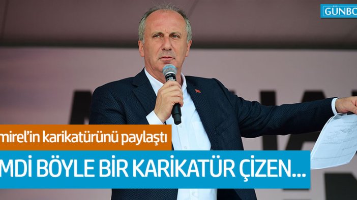 Muharrem İnce: "Şimdi böyle bir karikatür çizen..."