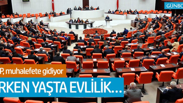 AKP, infaz düzenlemesi ve erken yaşta evlilik için muhalefete gidecek!