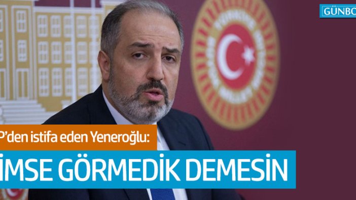 Yeneroğlu'ndan kayyum tepkisi: "Kimse görmedik demesin"