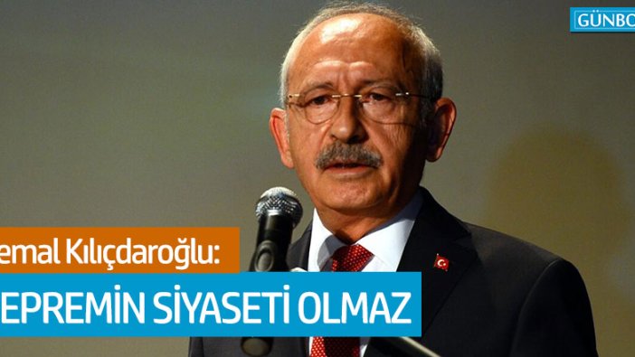 Kemal Kılıçdaoğlu: "Depremin siyaseti olmaz"