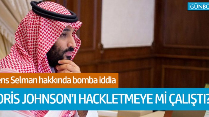 Prens Selman Boris Johnson'ı Hackletmeye mi çalıştı?