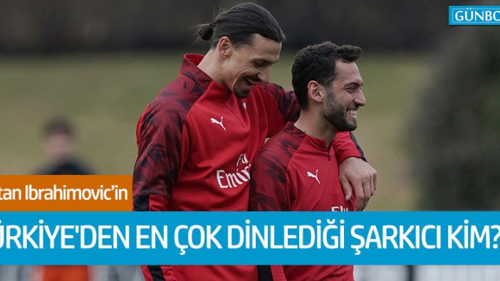 Ibrahimovic'in Türkiye'den en çok dinlediği isim kim?