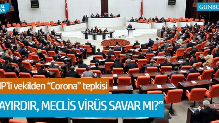 Cemal Enginyurt "Corona" tepkisi: "Hayırdır, Meclis virüs savar mı?"