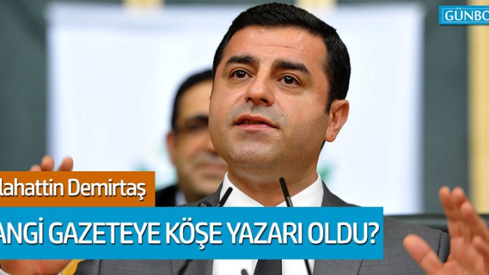 Selahattin Demirtaş köşe yazarı oldu!