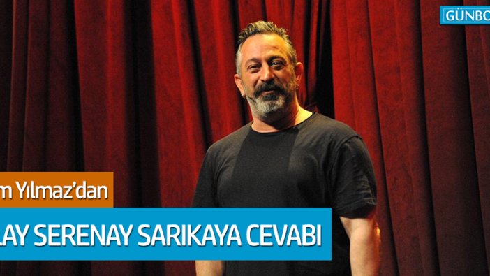 Cem Yılmaz’dan olay Serenay Sarıkaya cevabı