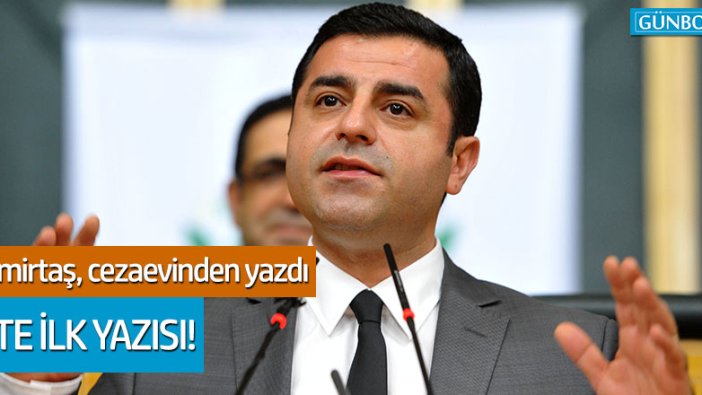 Selahattin Demirtaş'ın ilk yazısı yayımlandı