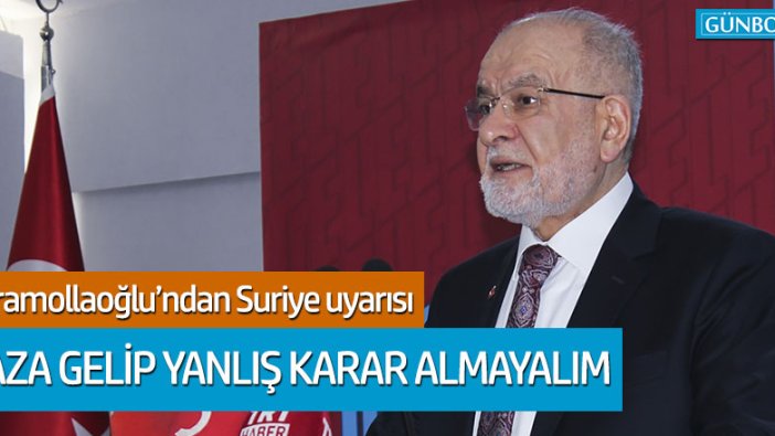 Karamollaoğlu: Gaza gelip yanlış karar almayalım