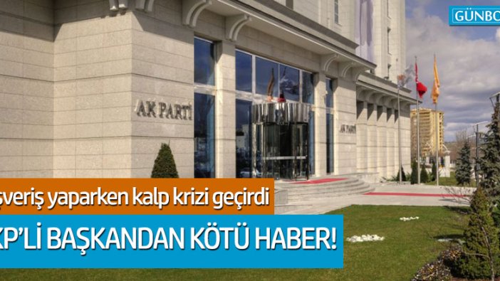 AKP Divriği İlçe Başkanı Yasin Uyanık hayatını kaybetti