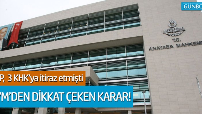 CHP AYM'ye başvurmuştu: 3 KHK iptal edildi!