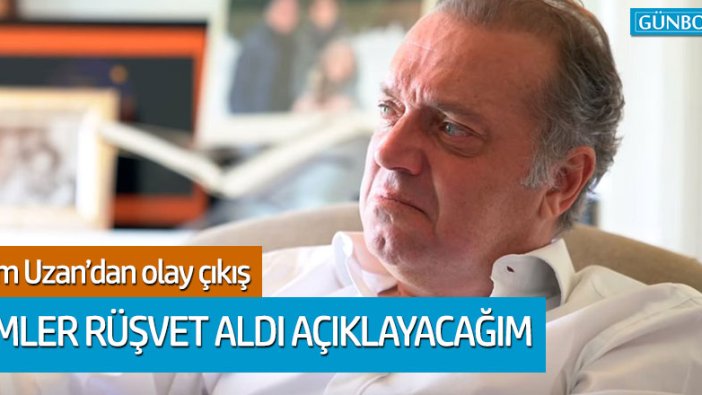Cem Uzan: "Kimler rüşvet aldı belgeleriyle açıklayacağım"