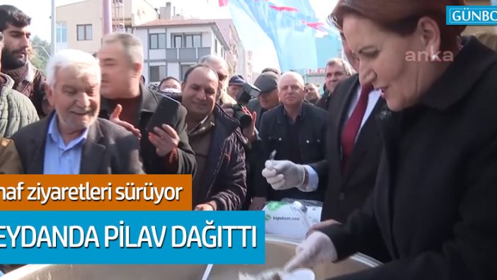 Meral Akşener meydanda pilav dağıttı