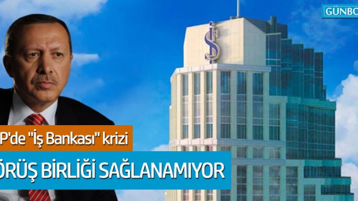 CHP'nin İş Bankası hisseleri konusunda AKP'de görüş birliği sağlanamıyor!