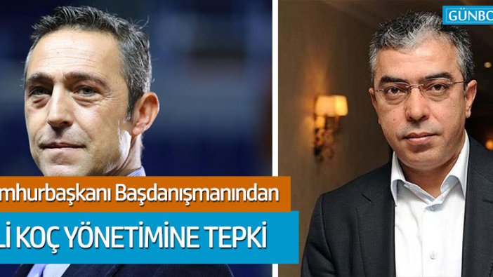 Cumhurbaşkanı Başdanışmanı Mehmet Uçum'dan Fenerbahçe'ye tepki