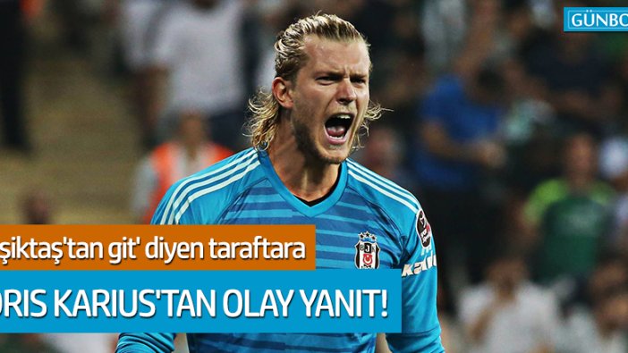 Beşiktaş'ın kalecisi Karius'tan taraftara olay cevap