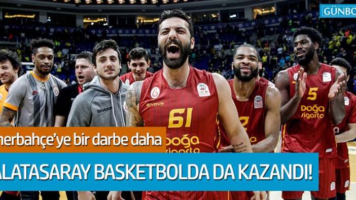 Galatasaray Fenerbahçe'yi potada da mağlup etti